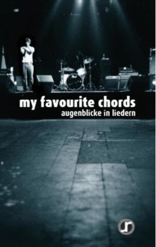 Publikationen: My favourite chords. Augenblicke in Liedern - herausgegeben von Tobias Soffner